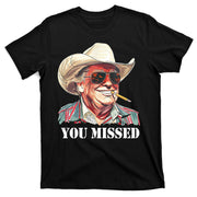 You Missed Donald Trump 2024 T-Shirt