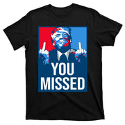 You Missed Middle Finger Donald Trump Usa Patriotic T-Shirt