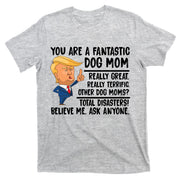 You Are A Fantastic Dog Mom Donald Trump T-Shirt