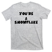You are a Snowflake - Pro Donald Trump T-Shirt