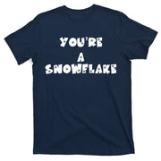 You are a Snowflake - Pro Donald Trump T-Shirt