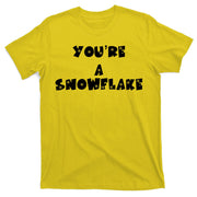 You are a Snowflake - Pro Donald Trump T-Shirt