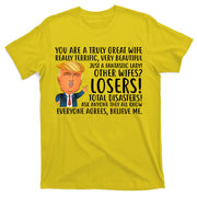 You Are A Truly Great Wife Donald Trump T-Shirt