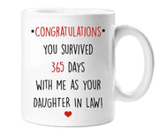 1st Anniversary Mug Congratulations You Survived 365 Days With Me As Your Daughter In Law First Anniversary Gift Present Daughter Novelty