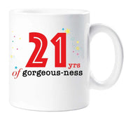 21st Mug 21 Years Of Gourgeous ness 21 Year Old Mug 21st Birthday Present Gift Idea Cup