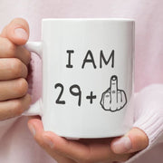 30th Birthday Gift I Am 29 Plus Middle Finger Funny Mug 30 Years Old 30 Anniversary Mug 30 Bday Gift Funny 30 Birthday Gift