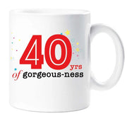 40th Mug 40 Years Of Gourgeous ness 40 Year Old Mug 18th Birthday Present Gift Idea Cup