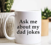 Ask Me About My Dad Jokes Mug Dad Mug Father39s Day Gift New Dad Gift Father Gift Dad Coffee Mug Gift For Dad Pregnancy Announcement