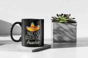 Auntie Gifts Nacho Average Auntie Mug Funny Auntie Gift Idea Birthday Gift for Auntie Christmas Mother39s Day Auntie Coffee Mug Tea Cup Black