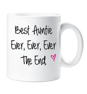 Auntie Mug Best Auntie Ever Ever Ever The End Mug Ceramic Novelty Present Gift Cup Mothers Day