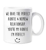Auntie Mug We Have The Perfect Auntie  Nephew Relationship You're My Auntie I'm Perfect Present Gift