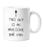 Awesome Bar Man Mug This Guy Is An Awesome Bar Man Ceramic Novelty Present Gift Mothers Day Cup Present