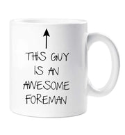 Awesome Foreman Mug This Guy Is An Awesome Foreman Ceramic Novelty Present Gift Mothers Day Cup Present