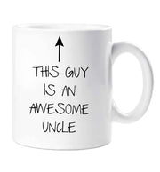 Awesome Uncle Mug This Guy Is An Awesome Uncle Ceramic Novelty Present Gift Mothers Day Cup Present