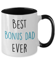 Best Bonus Dad Ever Mug for Bonus Dad Fathers Day gift from step daughter from step son birthday gift for Bonus Dad