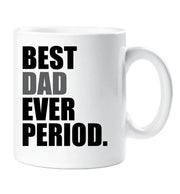 Best Dad Mug Best Dad Ever Period Mug Ceramic Novelty Present Gift Cup Present