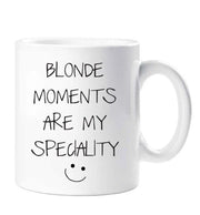 Blonde Mug Blond Moments Are My Speciality Mug Cup Husband Boyfriend Valentines Gift