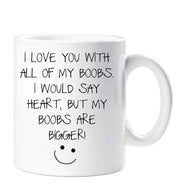 Boobs Mug I Love You With All Of My Boobs Mug Funny Novelty Cup Boyfriend Girlfriend Valentines Funny Gift Ceramic