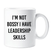 Bossy Mug I'm Not Bossy I Have Leadership Skills Ceramic Novelty Present Gift Funny Cup Present Teenager