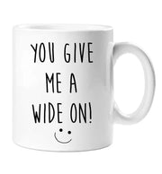 Boyfriend Mug You Give Me A Wide On Funny Novelty Cup Boyfriend Girlfriend Valentines Funny Gift Ceramic