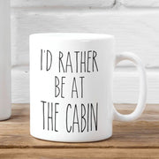 CABIN gift mug  Funny mug for cabin owner  I39d Rather be at the Cabin Funny Coffee Cup  Novelty Gift with Saying