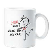 Car Mug I Love You More Than My Car Mug Stick People Cup Gift Valentines Christmas Birthday Present Anniversary