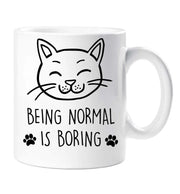 Cat Mug Being Normal Is Boring Birthday Christmas Pet Present