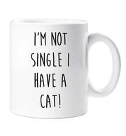 Cat Mug I'm Not Single I Have A Cat Mug Friend Birthday Valentines Christmas Funny Cup Pet Present