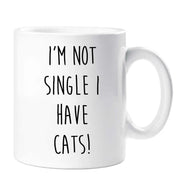 Cat Mug I'm Not Single I Have Cats Mug Friend Birthday Valentines Christmas Funny Cup Pet Present