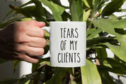 Client Gifts Personal Trainer Gifts Lawyer Mug Client Thank You Tax Preparer Gifts Life Coach Gifts Tears Of My Clients Mug