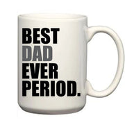 Dad Mug Big Mug Best Dad Ever Period Man Mug Father Day Present Mug Big Large 15oz
