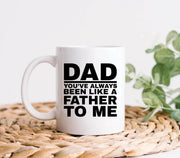 Dad Mug Like A Father To Me Father39s Day Gift Funny Dad Gift Father Gift Dad Coffee Mug Father Coffee Mug Funny Dad Birthday Gift
