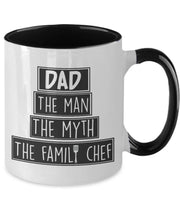 Dad The man the myth the family chef mug Fathers Day gift Gift for dad coffee mug gift for father Funny dad mug