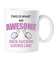 Dick Sucker Mug This Is What An Awesome Dick Sucker Looks Like Mug Valentines Anniversary Birthday Christmas Novelty Funny
