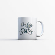 Dog Hair Is My Glitter with star font Mugs