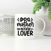 Dog Mother Wine Lover Mugs