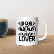 Dog Mother Wine Lover Mugs