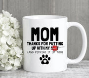 Dog Mama Mug Mother39s Day Gifts Dog Mom Gift Mom Thanks For Putting Up With My Shit Mother39s Day Coffee Mug Pet Dog Owner Gift