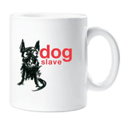 Dog Mug Dog Slave Dog Lover Cup Present Gift Birthday Christmas