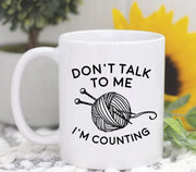 Don39t Talk Me I39m Counting Mug Knitting Gift Cute Knit Mugs Knit Coffee Mug Grandma Mugs Gifts For Grandmother Yarn Mugs Crafty Mug