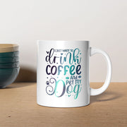 Drink Coffee And Pet My Dog with Green Galaxy font Mugs