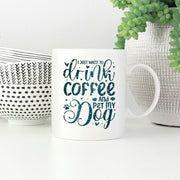 Drink Coffee And Pet My Dog with star font Mugs