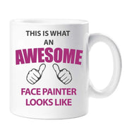 Face Painter Mug Awesome Face Painter This is What an Awesome Face Painter Looks like Ceramic Novelty Present Gift Cup Present