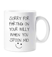 Farting Mug Sorry For Farting On Your Willy When You Spoon Me Funny Novelty Cup Boyfriend Girlfriend Valentines Funny Gift Ceramic