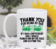 Father39s Day Gift Gifts For Dad Thank You Dad Dad Mug Punch Him In The Face And Go Find You Father39s Day Coffee Mug Father Gift