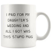 Father of the Bride Thank You Gift Father of the Groom Funny Gag Gift Dad Of The Bride Thanks Father In Law Bride Father Gift Mug