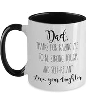 Fathers Day gift for dad  thanks for raising me to be strong birthday mug for dad  gift idea for dad from daughter coffee mug