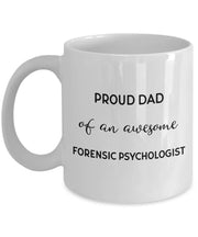 Forensic Psychologist gifts  Forensic Psychology Proud Dad of an awesome forensic psychologist gift for forensic psychologist dad mug