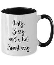 Forty sassy and a bit smart assy  40th birthday gifts for women ideas  40th birthday coffee mug 40 years old