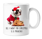 French Bulldog Mug Turkey All I Want For Christmas Is A Frenchie Christmas Kisses Pet Present French Bull Dog